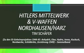 Hitlers Mittelwerk & V-Waffen Nordhausen/Harz